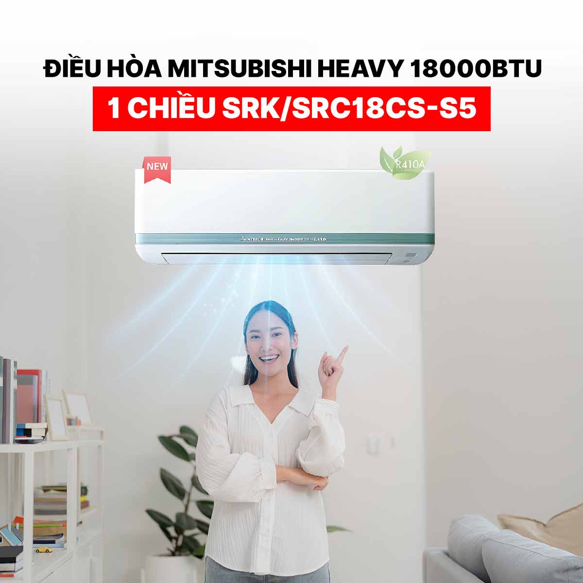 Điều hòa Mitsubishi Heavy 18000BTU 1 chiều SRK/SRC18CS-S5