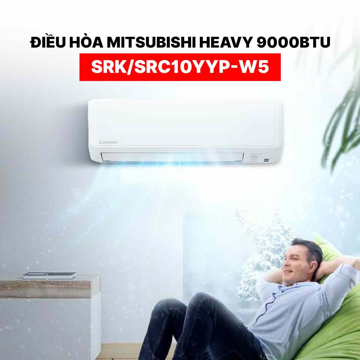 Điều hòa Mitsubishi Heavy 9000BTU SRK/SRC10YYP-W5